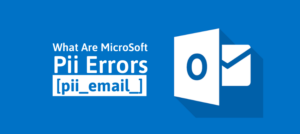 How to solve [pii_email_a4afd22dca99c2593bff] error
